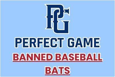 Banned Bats for Perfect Game Tournaments