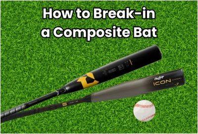 How to Break In a Composite Bat