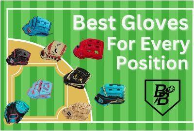 The Best Baseball Gloves For Each Position