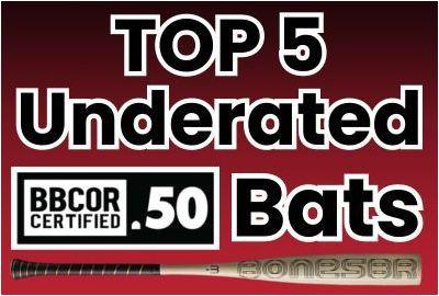 Top 5 Most Underrated BBCOR Bats