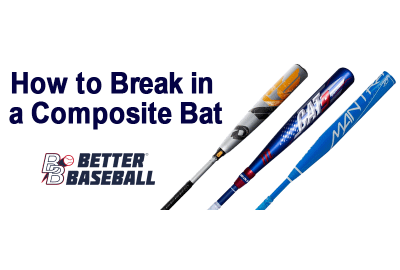 How to Break In a Composite Bat
